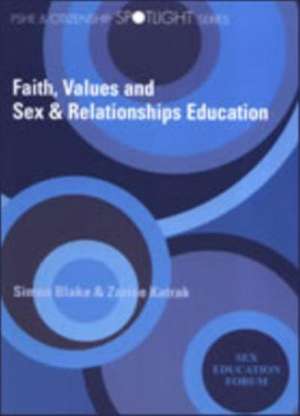 Blake, S: Faith, Values and Sex and Relationships Education de Simon Blake