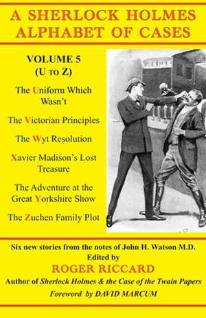 A Sherlock Holmes Alphabet of Cases Volume 5 (U to Z) de Roger Riccard