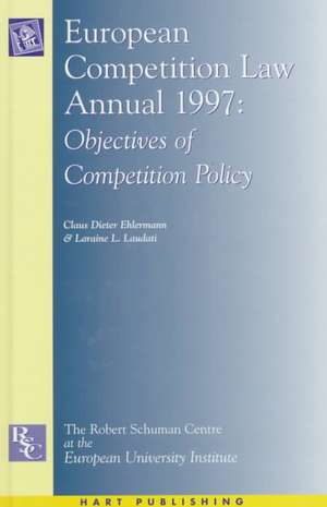 European Competition Law Annual 1997: Objectives of Competition Policy de C. D. Ehlermann