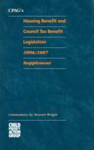 CPAG's Housing Benefit and Council Tax Benefit Legislation de Stewart Wright