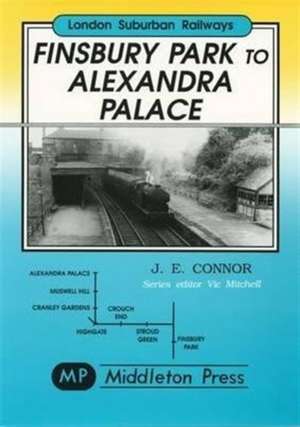 Finsbury Park to Alexandra Palace de J.E. CONNOR