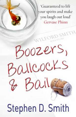 Boozers, Ballcocks and Bail de Stephen D. Smith