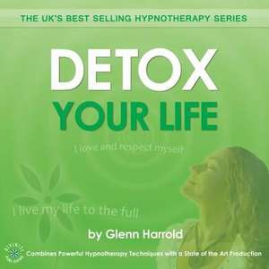 Detox Your Life de Glenn Harrold