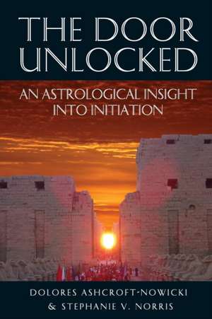 The Door Unlocked - An Astrological Insight Into Initiation: The Soul's Evolution Through Relationships, Volume 2 de Dolores Ashcroft-Nowicki