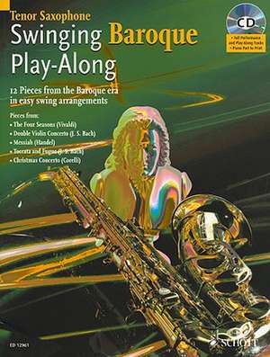 Swinging Baroque Play-Along: 12 Pieces from the Baroque Era in Easy Swing Arrangements Tenor Sax [With CD (Audio)] de L'Estrange Alexander