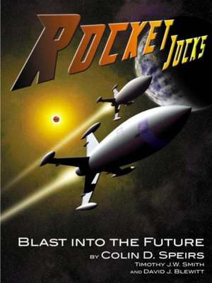 Rocket Jocks - Blast into the Future de Colin D Speirs