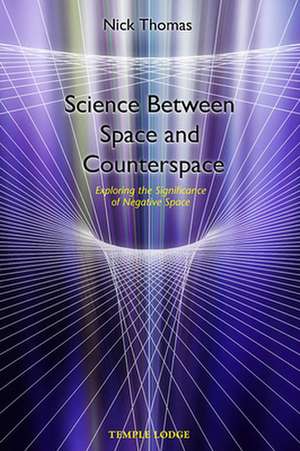 Science Between Space and Counter Space: Exploring the Significance of Negative Space de Nick Thomas