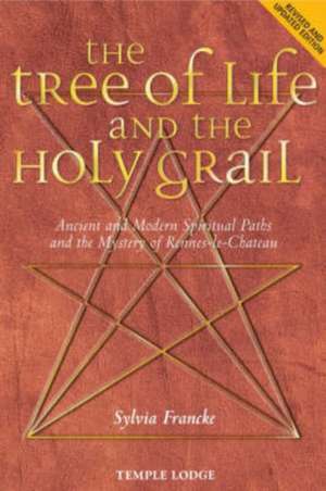 The Tree of Life and the Holy Grail de Sylvia Francke