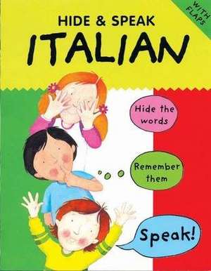 Hide and Speak Italian de Catherine Bruzzone