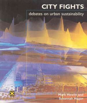 City Fights: Debates on Urban Sustainability de Susannah Hagan