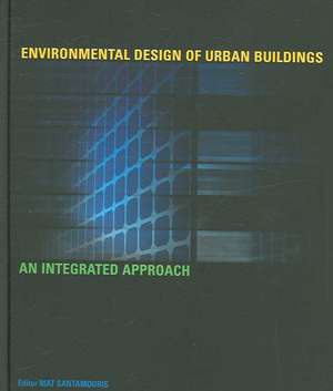 Environmental Design of Urban Buildings: An Integrated Approach de Mat Santamouris