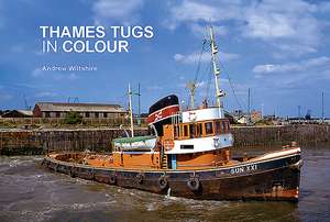 Thames Tugs in Colour de Andrew Wiltshire