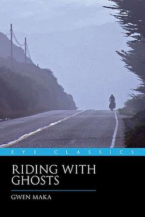 Riding with Ghosts de Gwen Maka