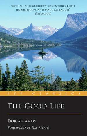 The Good Life: Up the Yukon Without a Paddle de Dorian Amos