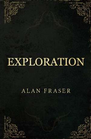 Exploration de Alan Fraser