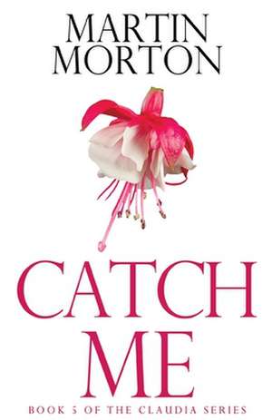 Catch Me de Martin Morton