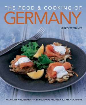 The Food & Cooking of Germany de Mirko Trenkner