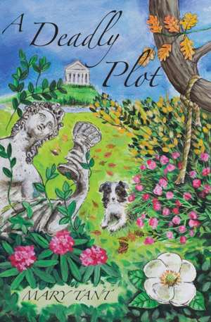 Tant, M: A Deadly Plot