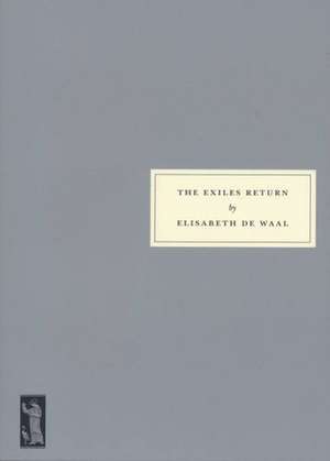 The Exiles Return de Elisabeth de Waal