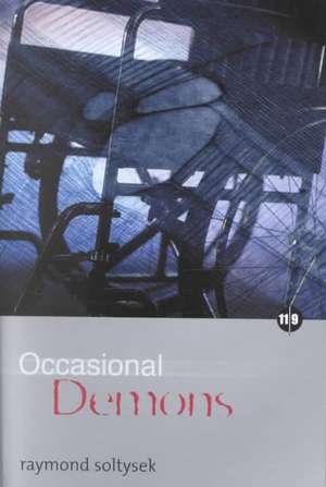 Occasional Demons de Raymond Soltysek