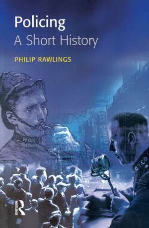 Policing: A short history de Philip Rawlings