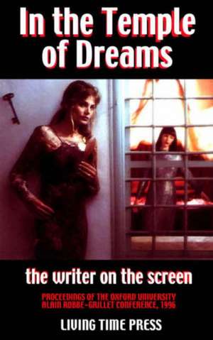 IN THE TEMPLE OF DREAMS - The Writer on the Screen de Ben Stoltzfus