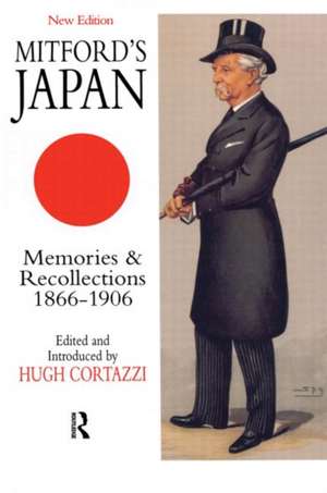 Mitford's Japan: Memories and Recollections, 1866-1906 de Hugh Cortazzi