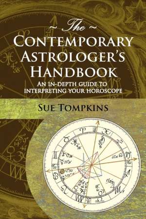 The Contemporary Astrologer's Handbook de Sue Tompkins