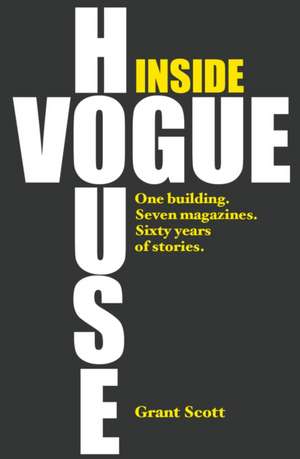 Inside Vogue House de Grant Scott