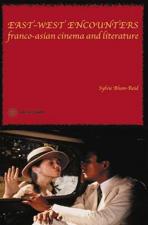 East–West Encounters de Sylvie Blum–reid