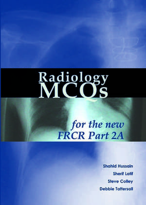 Radiology MCQs for the New FRCR de Shahid M. Hussain