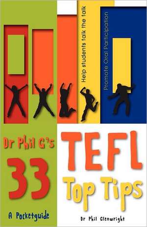 Dr Phil G's 33 Top Tefl Tips: From World War II to the Post Cold War World de Phil Glenwright