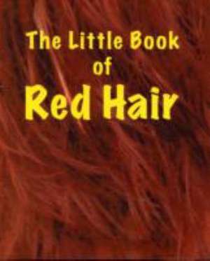 Little Book of Red Hair de Martin Ellis