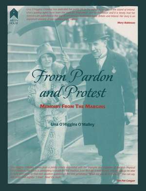 From Pardon and Protest: Memoirs from the Margins de Una O'Higgins O'Malley