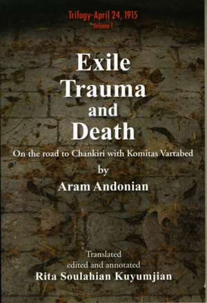 Exile, Trauma and Death de Aram Andonian