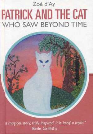 Patrick and the Cat Who Saw Beyond Time de Zoe D'Ay