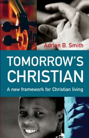 Tomorrow`s Christian de Adrian Smith