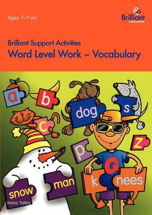 Word Level Work - Vocabulary (Brilliant Support Activities) de Irene Yates