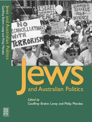 Jews and Australian Politics de Geoffrey Brahm Levey