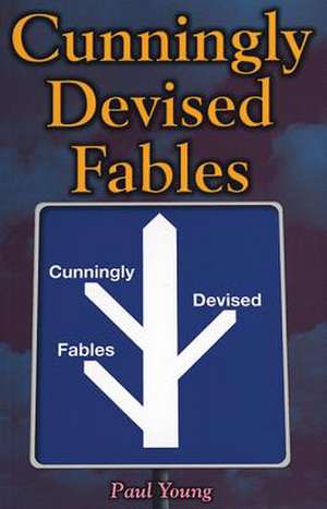 Cunningly Devised Fables de Paul Young