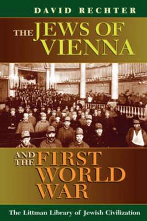 The Jews of Vienna and the First World War de David Rechter