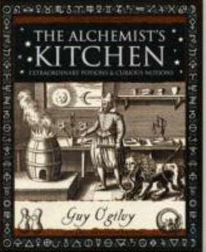 Alchemist's Kitchen de Guy Ogilvy