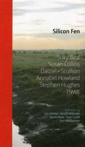 Willmoth, S: Silicon Fen de Iain Sinclair