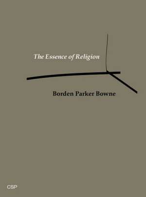 The Essence of Religion de Borden Parker Bowne