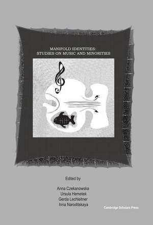 Manifold Identities: Studies on Music and Minorities de Ursula Hemetek