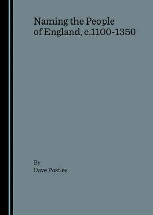 Naming the People of England, c.1100-1350 de Dave Postles