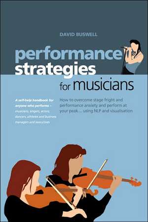 Performance Strategies for Musicians de David Buswell