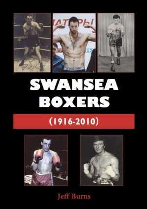 Swansea Boxers (1916-2010) de Jeff Burns