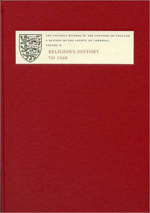 A History of the County of Cornwall – II – Religious History to 1560 de Nicholas Orme