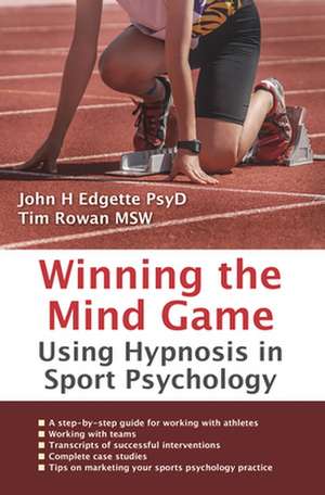 Winning the Mind Game: Using Hypnosis in Sport Psychology de John H. Edgette